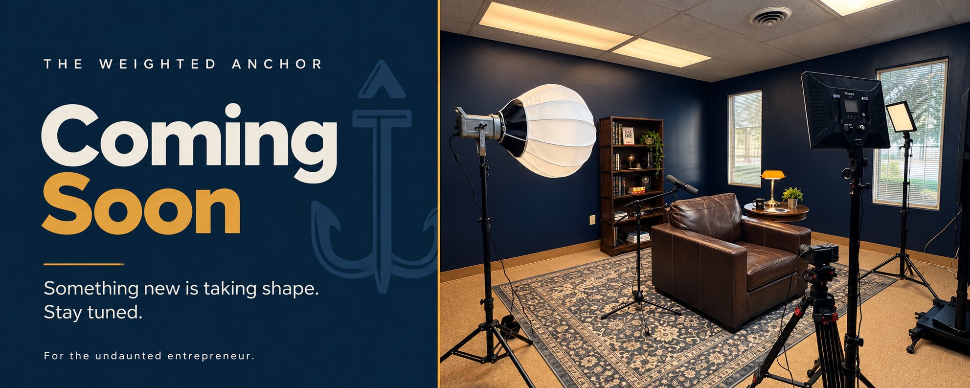 The Weighted Anchor — coming soon. Behind the scenes of the podcast studio taking shape.